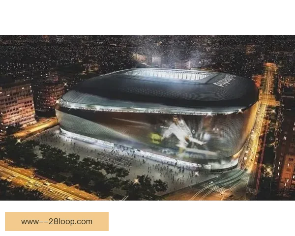 皇马公布伯纳乌球场改造全景4K演示震撼亮相
